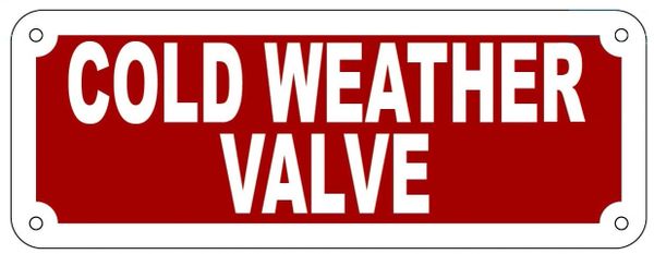 COLD WEATHER VALVE SIGN- REFLECTIVE !!! (ALUMINUM 3X8)