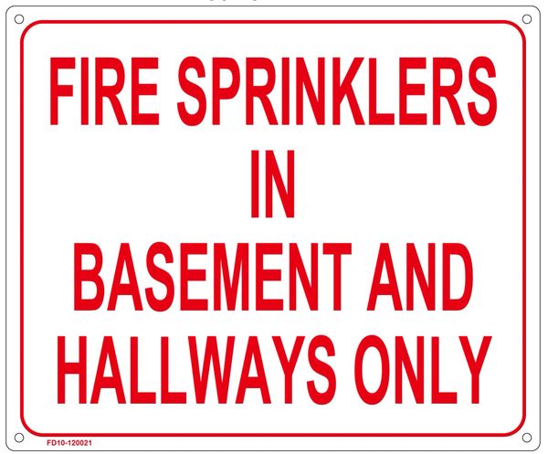 FIRE SPRINKLERS IN BASEMENT AND HALLWAYS ONLY SIGN (ALUMINUM SIGN SIZED 10X12)