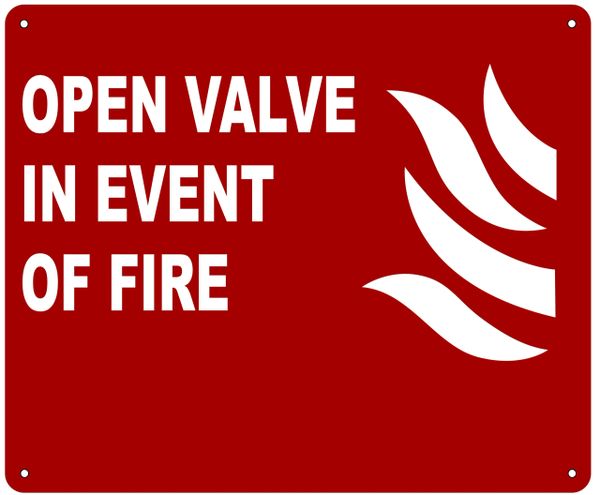 OPEN VALVE IN EVENT OF FIRE SIGN- REFLECTIVE !!! (ALUMINUM, 10''X12'')