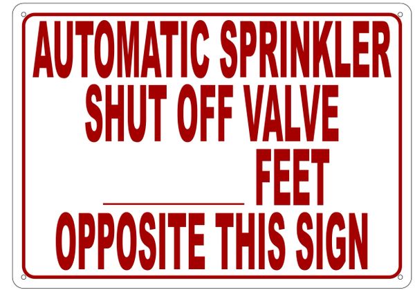 AUTOMATIC SPRINKLER SHUT OFF VALVE_FEET OPPOSITE THIS SIGN SIGN- REFLECTIVE !!! (ALUMINUM 10X14)