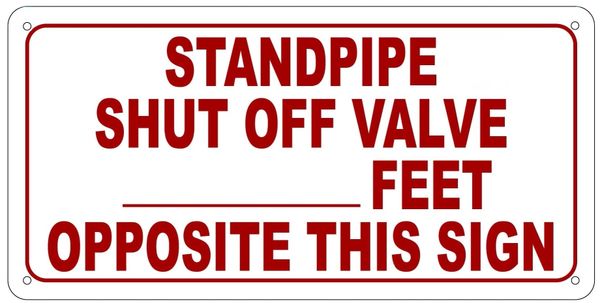 STANDPIPE SHUT OFF VALVE_FEET OPPOSITE THIS SIGN SIGN- REFLECTIVE !!! (ALUMINUM 6X12)