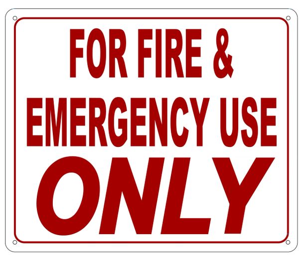 FOR FIRE AND EMERGENCY USE ONLY SIGN- REFLECTIVE !!! (ALUMINUM, 10X12)