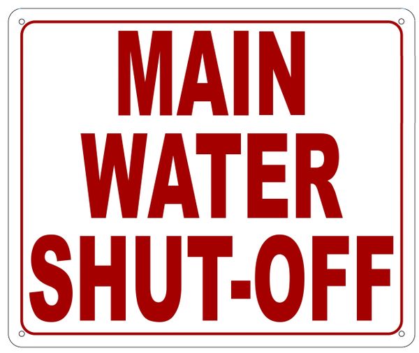 MAIN WATER SHUT-OFF SIGN- REFLECTIVE !!! (ALUMINUM 10X12)