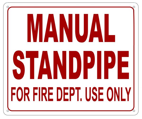 MANUAL STANDPIPE FOR FIRE DEPARTMENT USE ONLY SIGN- REFLECTIVE !!! (ALUMINUM 10X12)