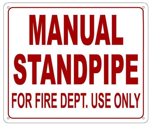 MANUAL STANDPIPE FOR FIRE DEPARTMENT USE ONLY SIGN- REFLECTIVE !!! (ALUMINUM 10X12)