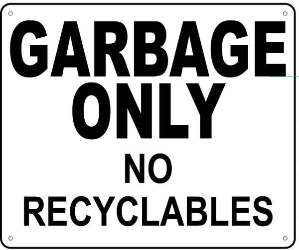 GARBAGE ONLY NO RECYCLABLES SIGN (ALUMINUM 10X12)