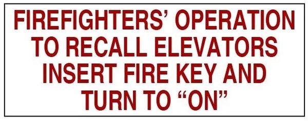 FIREFIGHTERS' OPERATION TO RECALL ELEVATORS INSERT FIRE KEY AND TURN TO "ON" SIGN (ALUMINUM 1.5X4)