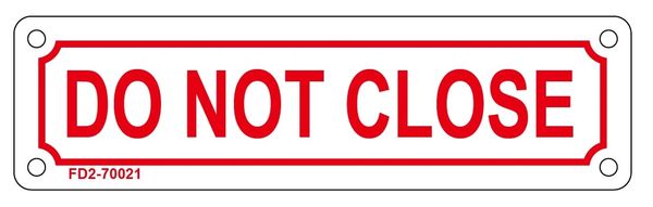 DO NOT CLOSE SIGN (ALUMINUM SIGN SIZED 2X7)