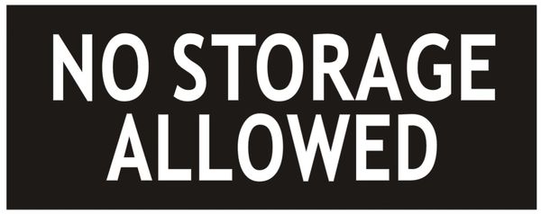 NO STORAGE ALLOWED SIGN - BLACK (ALUMINUM SIGNS 3X7.75)