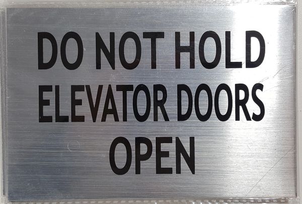 DO NOT HOLD ELEVATOR DOORS OPEN SIGN – BRUSHED ALUMINUM (ALUMINUM SIGNS 4X6)
