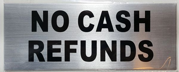 NO CASH REFUNDS SIGN– BRUSHED ALUMINUM (ALUMINUM SIGNS 3X8)