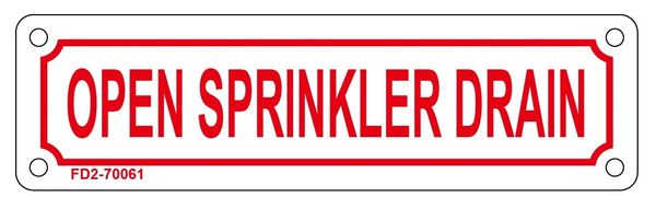 OPEN SPRINKLER DRAIN SIGN (ALUMINUM SIGN SIZED 2X7)