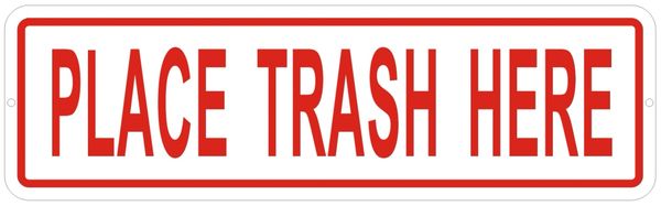 PLACE TRASH HERE SIGN- REFLECTIVE SIGN (ALUMINUM SIGNS 3X10)