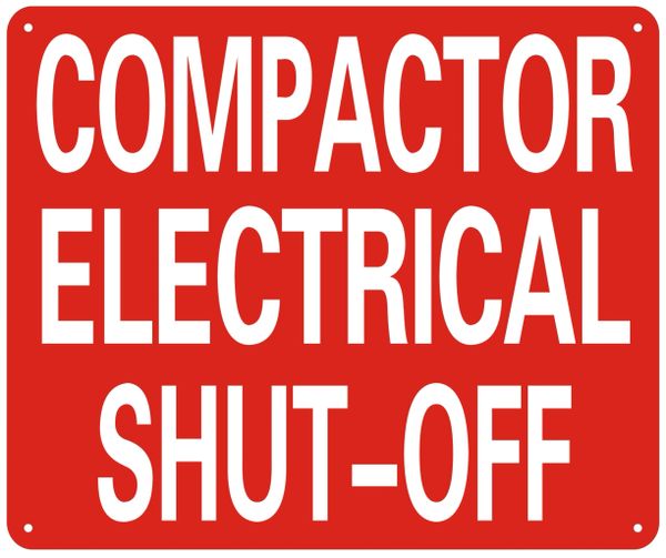 COMPACTOR ELECTRICAL SHUT-OFF SIGN- REFLECTIVE !!! (ALUMINUM SIGN 10X12)
