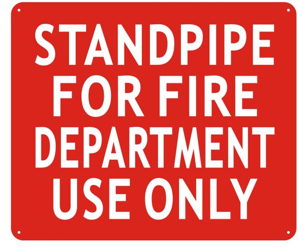 STANDPIPE FOR FIRE DEPARTMENT USE ONLY SIGN- REFLECTIVE !!! (ALUMINUM SIGNS 10X12)