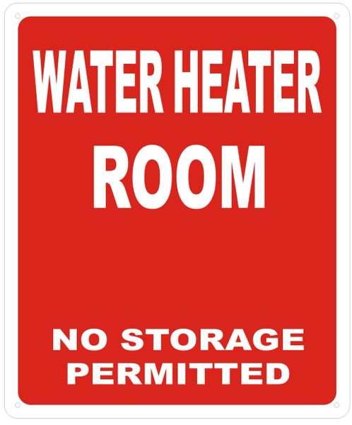 WATER HEATER ROOM NO STORAGE PERMITTED SIGN- REFLECTIVE !!! (ALUMINUM SIGNS 12X10)