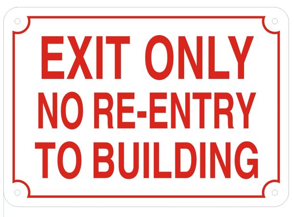 EXIT ONLY NO RE-ENTRY TO BUILDING SIGN- REFLECTIVE !!! (ALUMINUM SIGNS 7X10)