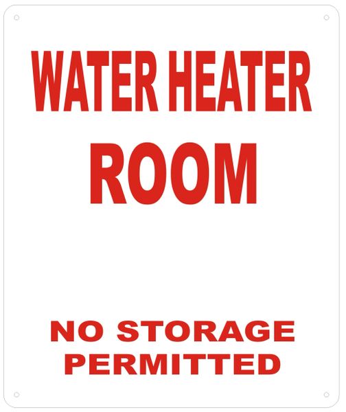 WATER HEATER ROOM NO STORAGE PERMITTED SIGN- REFLECTIVE !!! (ALUMINUM SIGNS 12X10)