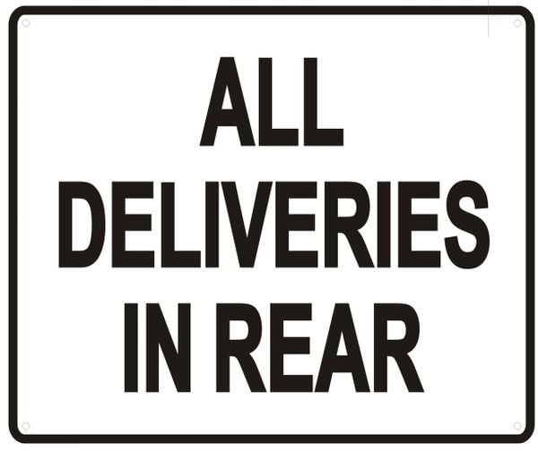 ALL DELIVERIES IN REAR SIGN- WHITE BACKGROUND (ALUMINUM SIGNS 10X12)