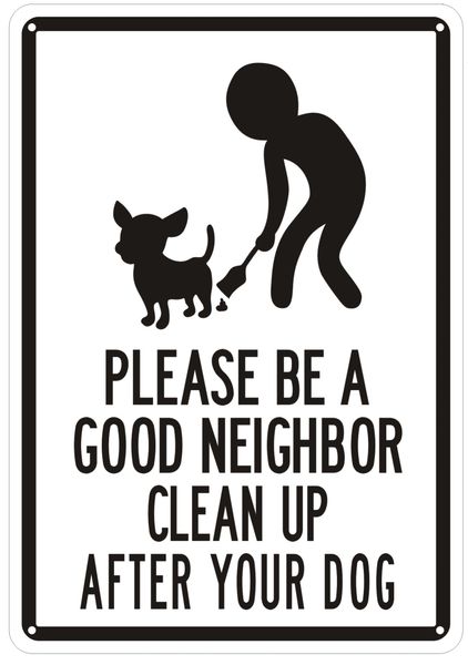 PLEASE BE A GOOD NEIGHBOR CLEAN UP AFTER YOUR DOG SIGN- WHITE BACKGROUND (ALUMINUM SIGNS 10X7)