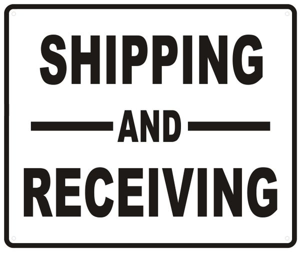 SHIPPING AND RECEIVING SIGN- WHITE BACKGROUND (ALUMINUM SIGNS 10X12)