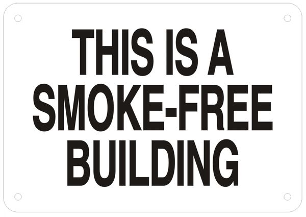 THIS IS A SMOKE-FREE BUILDING SIGN- WHITE BACKGROUND (ALUMINUM SIGNS 7X10)