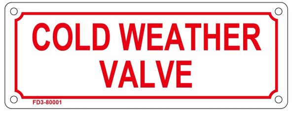 COLD WEATHER VALVE SIGN (ALUMINUM SIGN SIZED 3X8)