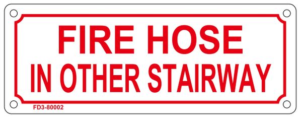 FIRE HOSE IN OTHER STAIRWAY SIGN (ALUMINUM SIGN SIZED 3X8)