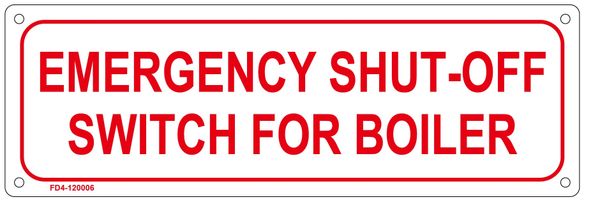 EMERGENCY SHUT-OFF SWITCH FOR BOILER SIGN (ALUMINUM SIGN SIZED 4X12)