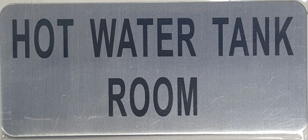 HOT WATER TANK ROOM SIGN - BRUSHED ALUMINUM (ALUMINUM SIGNS 3.5X8)- The Mont Argent Line