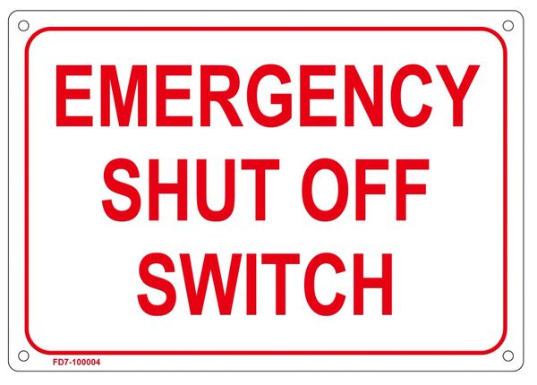 EMERGENCY SHUT OFF SWITCH SIGN (ALUMINUM SIGN SIZED 7X10)