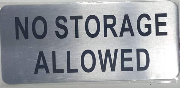 NO STORAGE ALLOWED SIGN - BRUSHED ALUMINUM (ALUMINUM SIGNS 3.5X8)- The Mont Argent Line