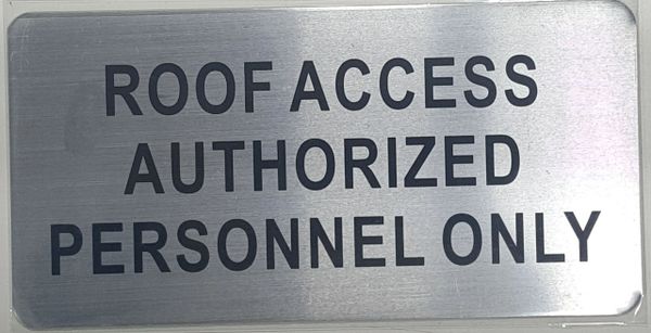 ROOF ACCESS AUTHORIZED PERSONNEL ONLY SIGN (ALUMINUM SIGNS 3.5X8)- The Mont Argent Line