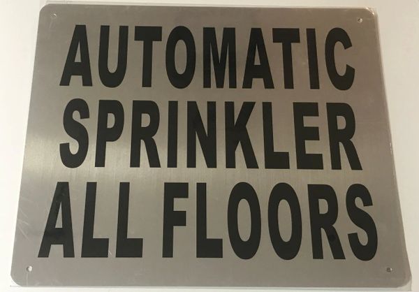 AUTOMATIC SPRINKLER ALL FLOORS SIGN- BRUSHED ALUMINUM (ALUMINUM SIGNS 10X12)- The Mont Argent Line