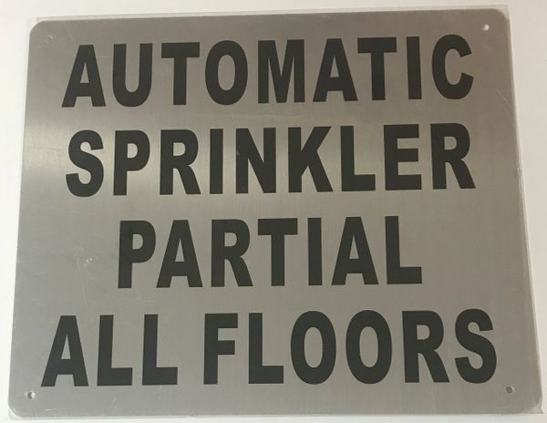 AUTOMATIC SPRINKLER PARTIAL ALL FLOORS SIGN- BRUSHED ALUMINUM (ALUMINUM SIGNS 10X12)- The Mont Argent Line