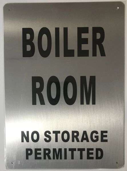 BOILER ROOM NO STORAGE PERMITTED SIGN- BRUSHED ALUMINUM (ALUMINUM SIGNS 14X10)- The Mont Argent Line