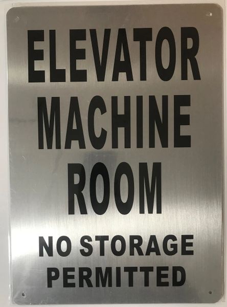 ELEVATOR MACHINE ROOM NO STORAGE PERMITTED SIGN- BRUSHED ALUMINUM (ALUMINUM SIGNS 14X10)- The Mont Argent Line