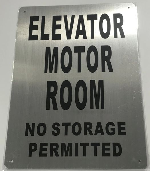 ELEVATOR MOTOR ROOM NO STORAGE PERMITTED SIGN- BRUSHED ALUMINUM (ALUMINUM SIGNS 14X10)- The Mont Argent Line