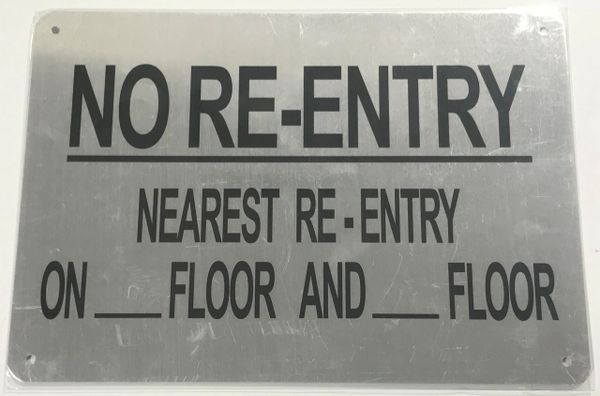 NO RE-ENTRY NEAREST RE-ENTRY ON_FLOOR AND_FLOOR SIGN- BRUSHED ALUMINUM (ALUMINUM SIGNS 7X10)- The Mont Argent Line