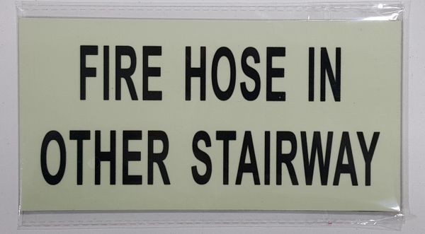 FIRE HOSE IN OTHER STAIRWAY SIGN - PHOTOLUMINESCENT GLOW IN THE DARK SIGN (PHOTOLUMINESCENT ALUMINUM SIGNS 4X8)