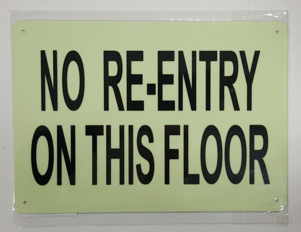 NO RE-ENTRY ON THIS FLOOR SIGN - PHOTOLUMINESCENT GLOW IN THE DARK SIGN (PHOTOLUMINESCENT ALUMINUM SIGNS 7X10)