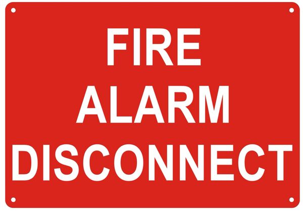 FIRE ALARM DISCONNECT SIGN- REFLECTIVE !!! (ALUMINUM SIGNS 7X10)