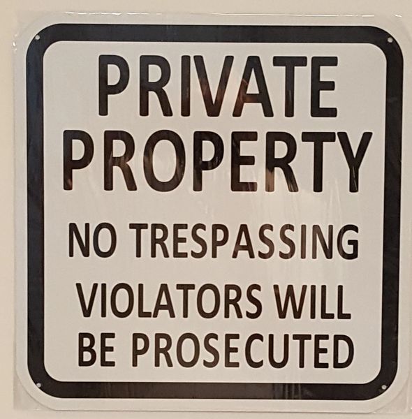 PRIVATE PROPERTY NO TRESPASSING VIOLATORS WILL BE PROSECUTED SIGN- WHITE BACKGROUND (ALUMINUM SIGNS 14X14)