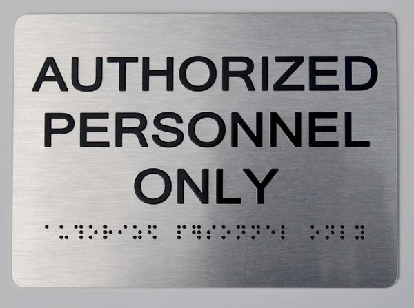 AUTHORIZED PERSONNEL ONLY SIGN - The sensation line- Tactile Touch Braille Sign