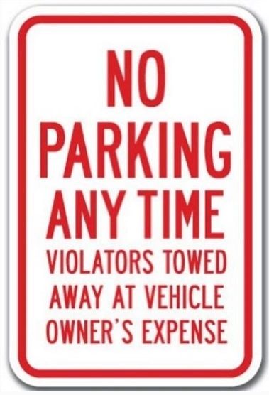 NO PARKING ANY TIME VIOLATORS TOWED AWAY AT VEHICLE OWNER'S EXPENSE SIGN (ALUMINIUM SIGN)