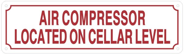 AIR COMPRESSOR LOCATED ON CELLAR LEVEL SIGN (REFLECTIVE ALUMINUM SIGNS 3.5X12)