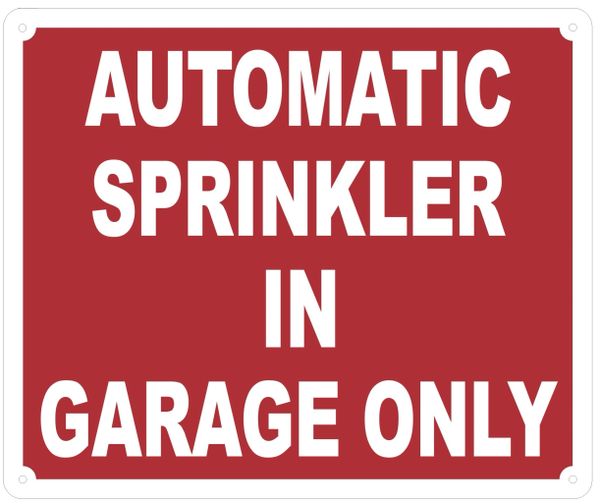 AUTOMATIC SPRINKLER IN GARAGE ONLY SIGN- RED BACKGROUND (REFLECTIVE ALUMINUM SIGNS 10X12,RED)