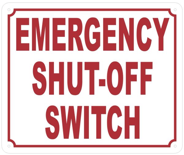 EMERGENCY SHUT-OFF SWITCH SIGN (ALUMINUM SIGNS 10X12)