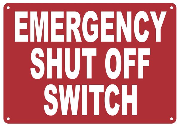 EMERGENCY SHUT OFF SWITCH SIGN (ALUMINUM SIGNS 7X10)