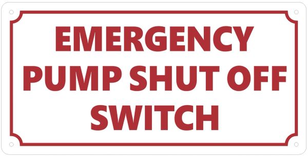 EMERGENCY PUMP SHUT OFF SWITCH SIGN (ALUMINUM SIGNS 6X12)